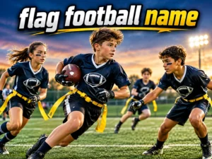 200+ Amazing Flag Football Name Ideas for Teams